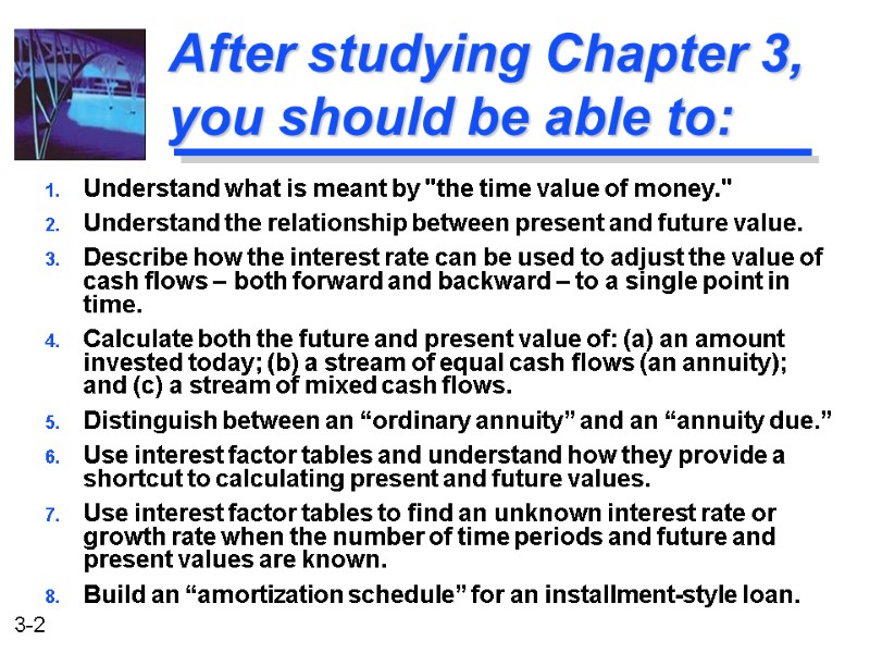 After studying Chapter 3, you should be able to: Understand what is meant by